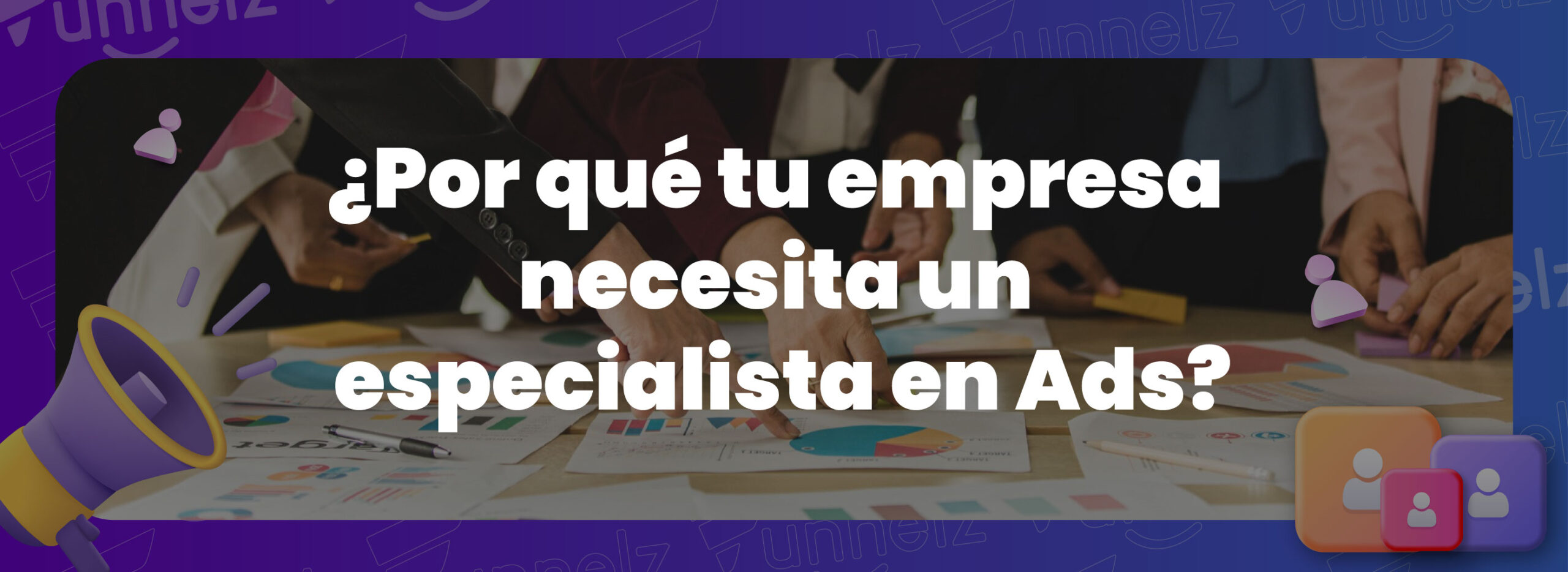 ¿Por qué tu empresa necesita un especialista en Ads?